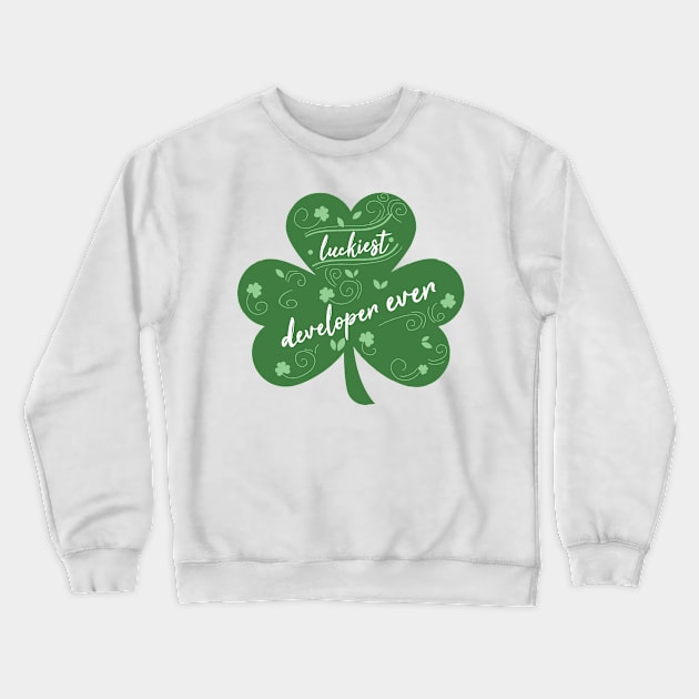 Luckiest developer Ever, St Patrick Day Gift for developer Crewneck Sweatshirt by yassinebd